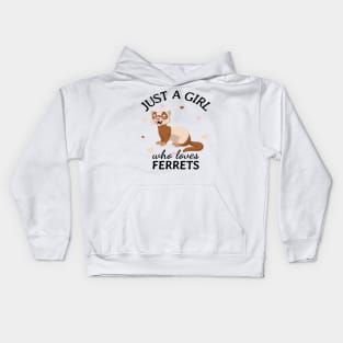 Just a Girl Who Loves ferrets Gift Kids Hoodie